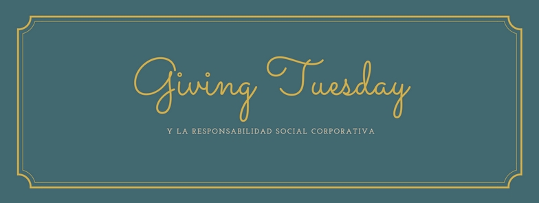 Giving Tuesday y Responsabilidad Social Corporativa